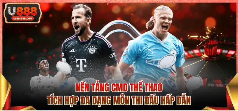 Nền tảng CMD thể thao tích hợp đa dạng môn thi đấu hấp dẫn